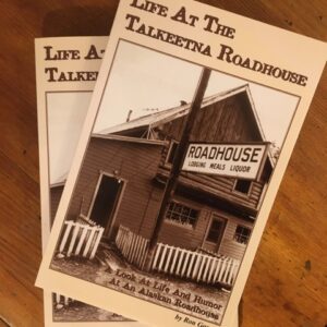 Life at the Talkeetna Roadhouse